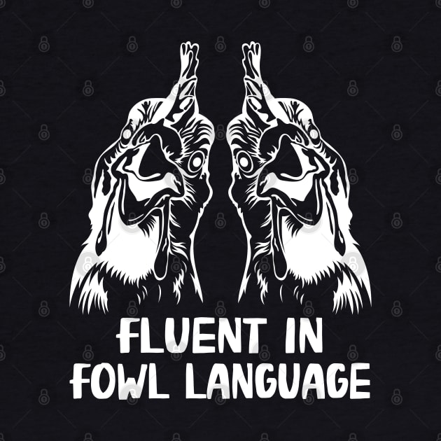 Fluent In Fowl Language Funny Chicken Owner Farmer by WildFoxFarmCo